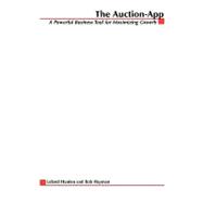 The Auction App: How Companies Tap the Power of Online Auctions to Maximize Revenue Growth by Harden, Leland; Heyman, Bob, 9780071589673