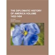 The Diplomatic History of America by Harrisse, Henry, 9780217279673
