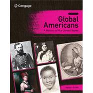 Global Americans: A History of the United States, Volume 1, 2nd Edition by Montoya, Maria; Belmonte, Laura A.; Guarneri, Carl J.; Hackel, Steven; Hartigan-O'Connor, Ellen, 9780357799673