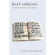 Deaf Subjects by Brueggemann, Brenda Jo, 9780814799673