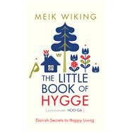 The Little Book of Hygge by Wiking, Meik, 9781432839673