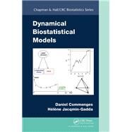 Dynamical Biostatistical Models by Commenges; Daniel, 9781498729673