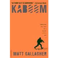 Kaboom Embracing the Suck in a Savage Little War by Gallagher, Matt, 9780306819674