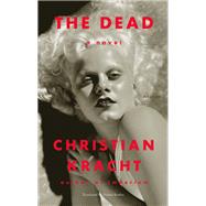 The Dead by Kracht, Christian; Bowles, Daniel, 9780374139674