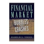 Financial Market Bubbles and Crashes by Harold L. Vogel, 9780521199674