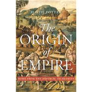 The Origin of Empire by Potter, David, 9780674659674