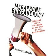 Megaphone Bureaucracy by Grube, Dennis C., 9780691179674