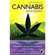 Cannabis - Philosophy for Everyone What Were We Just Talking About? by Allhoff, Fritz; Jacquette, Dale; Cusick, Rick, 9781405199674
