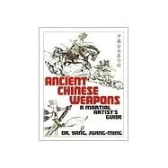 Ancient Chinese Weapons The Martial Arts Guide by Jwing-Ming, Yang, 9781886969674