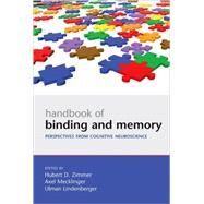 Handbook of Binding and Memory Perspectives from Cognitive Neuroscience by Zimmer, Hubert; Mecklinger, Axel; Lindenberger, Ulman, 9780198529675