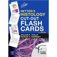 Netter's Histology Cut-out Flash Cards by Ovalle, William K.; Nahirney, Patrick C., 9780323709675