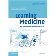 Learning Medicine: How to Become and Remain a Good Doctor by Peter Richards , Simon Stockill , Rosalind Foster , Elizabeth Ingall, 9780521709675