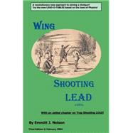 Wing Shooting Lead by Nelson, Emmitt J., 9780966489675