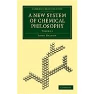 A New System of Chemical Philosophy by Dalton, John, 9781108019675