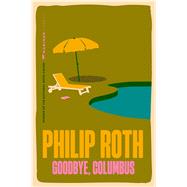 Goodbye, Columbus and Five Short Stories by Roth, Phillip, 9780063499676