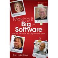 Making it Big in Software Get the Job. Work the Org. Become Great. by Lightstone, Sam, 9780137059676