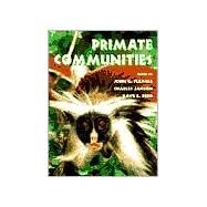 Primate Communities by Edited by J. G. Fleagle , Charles Janson , Kaye Reed, 9780521629676