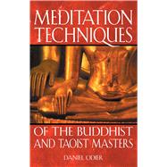 Meditation Techniques of the Buddhist and Taoist Masters by Odier, Daniel, 9780892819676