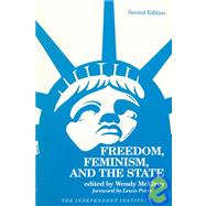 Freedom, Feminism, and the State by McElroy, Wendy; Perry, Lewis C., 9780945999676