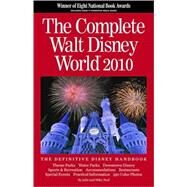 The Complete Walt Disney World 2010 by Neal, Julie, 9780970959676