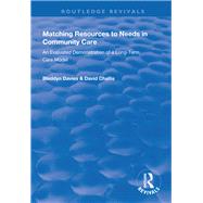 Matching Resources to Needs in Community Care by Davies, Bleddyn; Challis, David, 9781138329676