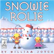 Snowie Rolie by Joyce, William; Joyce, William, 9781481489676