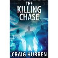 The Killing Chase by Hurren, Craig, 9781502409676