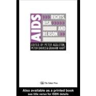 AIDS: Rights, Risk and Reason by Aggleton, Peter; Davies, Peter; Hart, Graham, 9780203209677