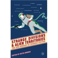 Strange Divisions and Alien Territories The Sub-Genres of Science Fiction by Brooke, Keith, 9780230249677