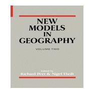 New Models In Geography V2 by Peet, Richard, 9780415239677