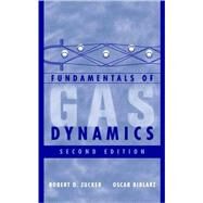Fundamentals of Gas Dynamics by Zucker, Robert D.; Biblarz, Oscar, 9780471059677