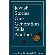 Jewish Stories One Generation Tells Another by Schram, Peninnah, 9780876689677