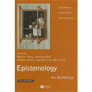 Epistemology An Anthology by Sosa, Ernest; Kim, Jaekwon; Fantl, Jeremy; McGrath, Matthew, 9781405169677