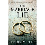 The Marriage Lie by Belle, Kimberly, 9781410499677