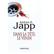 Dans la tte, le venin by Andrea H. Japp, 9782702139677