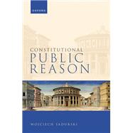 Constitutional Public Reason by Sadurski, Wojciech, 9780192869678