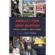 America's Poor and the Great Recession by Seefeldt, Kristin S.; Graham, John D.; Smiley, Tavis; Abner, Gordon (CON); Bolinger, Joe A. (CON), 9780253009678