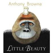 Little Beauty by Browne, Anthony; Browne, Anthony, 9780763649678