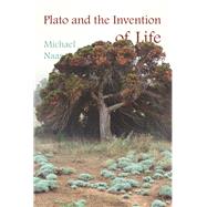 Plato and the Invention of Life by Naas, Michael, 9780823279678