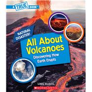 All About Volcanoes (A True Book: Natural Disasters) by Romero, Libby, 9781338769678