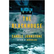 The Blackhouse A Novel by Johnstone, Carole, 9781982199678
