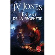 L'Enfant de la prophtie (Le Livre des mots, tome 1) by J.V. Jones, 9782253119678