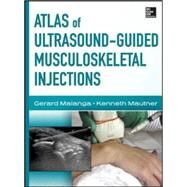 Atlas of Ultrasound-Guided Musculoskeletal Injections by Malanga, Gerard; Mautner, Kenneth, 9780071769679
