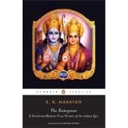 The Ramayana A Shortened Modern Prose Version of the Indian Epic by Narayan, R. K., 9780143039679
