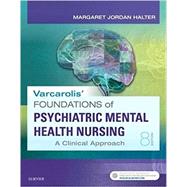 Varcarolis' Foundations of Psychiatric Mental Health Nursing by Elizabeth M. Varcarolis, 9780323389679