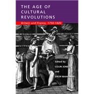 The Age of Cultural Revolutions by Jones, Colin; Wahrman, Dror, 9780520229679