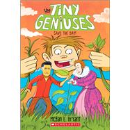 Save the Day! (Tiny Geniuses #4) by Bryant, Megan E., 9780545909679