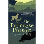 The Primrose Pursuit by Hill, Suzette A., 9780749019679