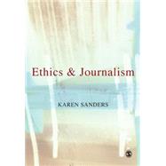 Ethics and Journalism by Karen Sanders, 9780761969679