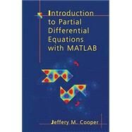 Introduction to Partial Differential Equations With Matlab by Cooper, Jeffery M.; Benedetto, J. J., 9780817639679
